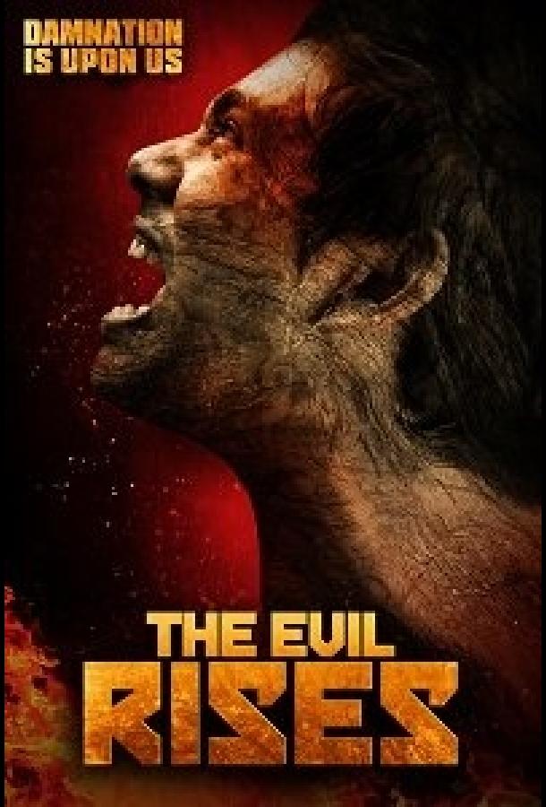 Да восстанет зло / The Evil Rises (2018) 