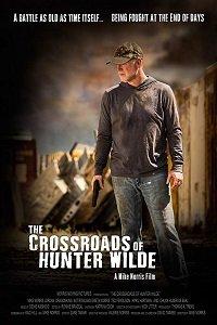 Перепутье Хантера Уайлда / The Crossroads of Hunter Wilde (2017) 