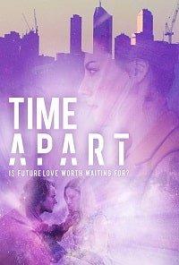 Сквозь время / Time Apart (2018) 