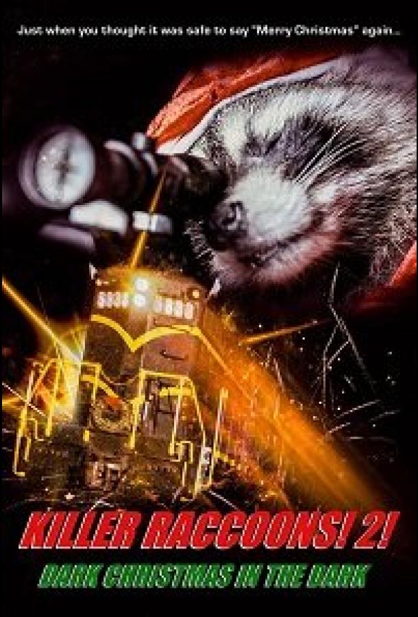 Еноты-убийцы 2: Мрачное рождество во мраке / Killer Raccoons 2: Dark Christmas in the Dark (2019) 