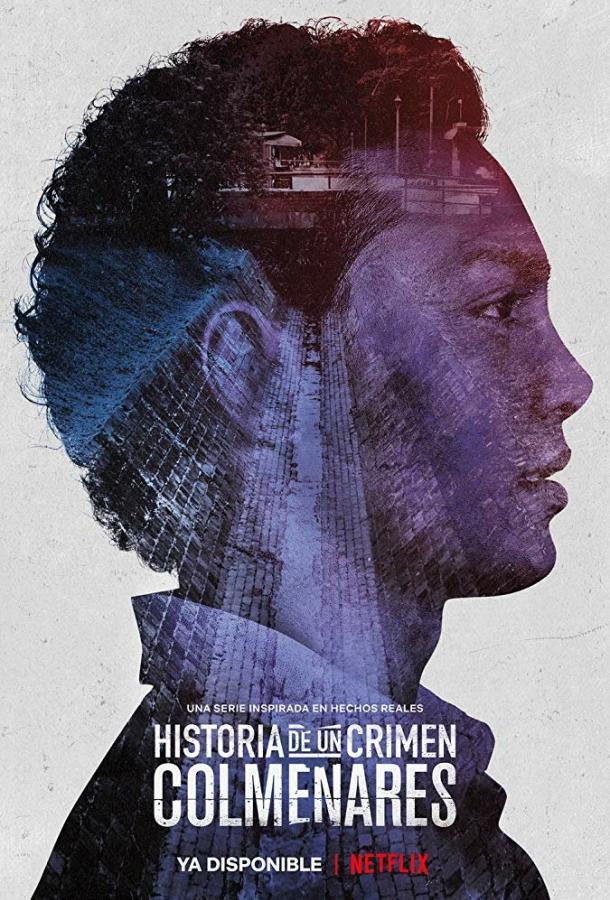 Дневники преступности: Кольменарес / Historia de un crimen: Colmenares (2019) 