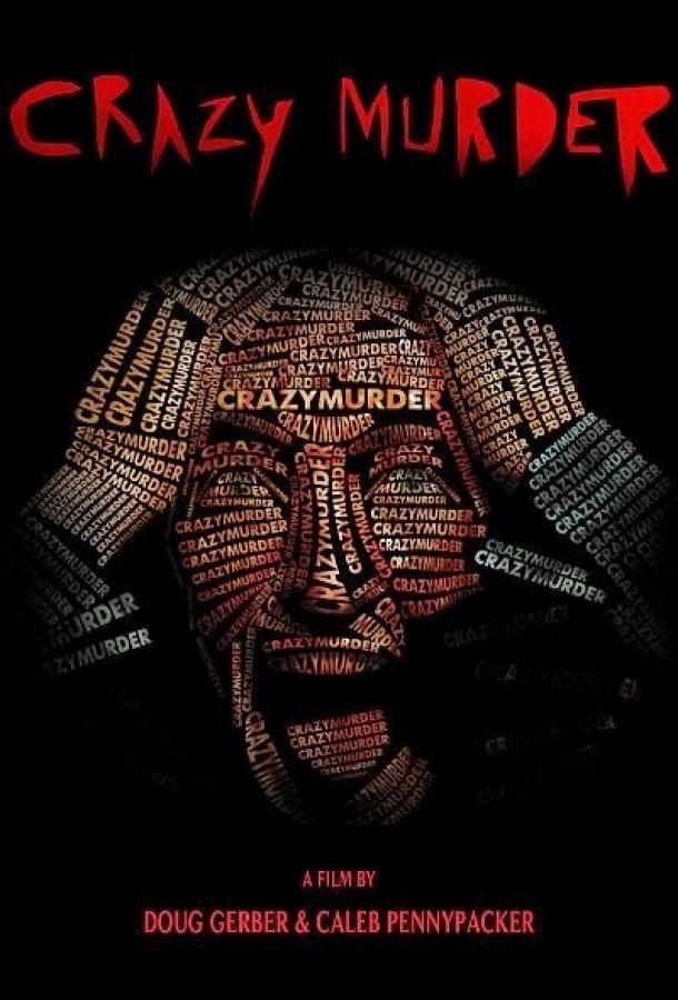 Сумасшедший убийца / Crazy Murder (2014) 