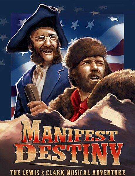 Предназначение: Музыкальное приключение Льюиса и Кларка / Manifest Destiny: The Lewis & Clark Musical Adventure (2016) 